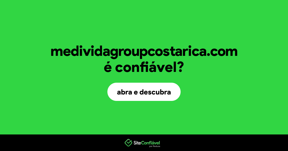 O site medividagroupcostarica.com é confiável?