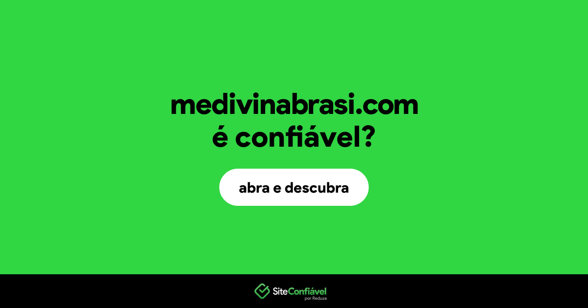 O site medivinabrasi.com é confiável?