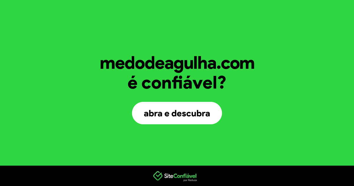 O site medodeagulha.com é confiável?