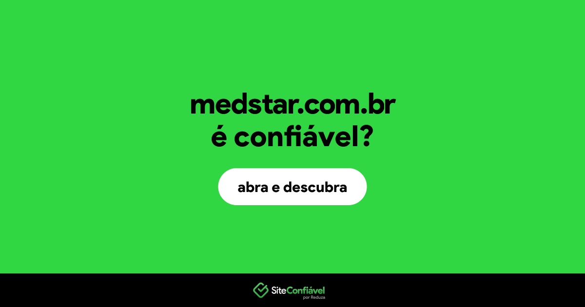 O site medstar.com.br é confiável?