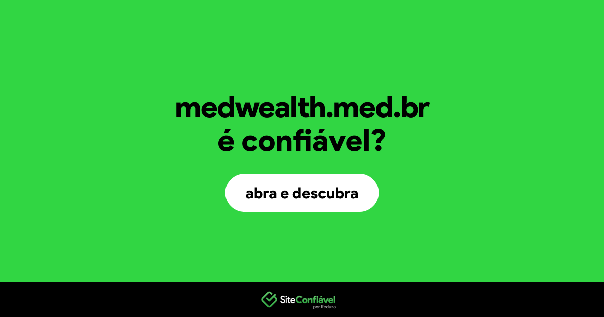 O site medwealth.med.br é confiável?