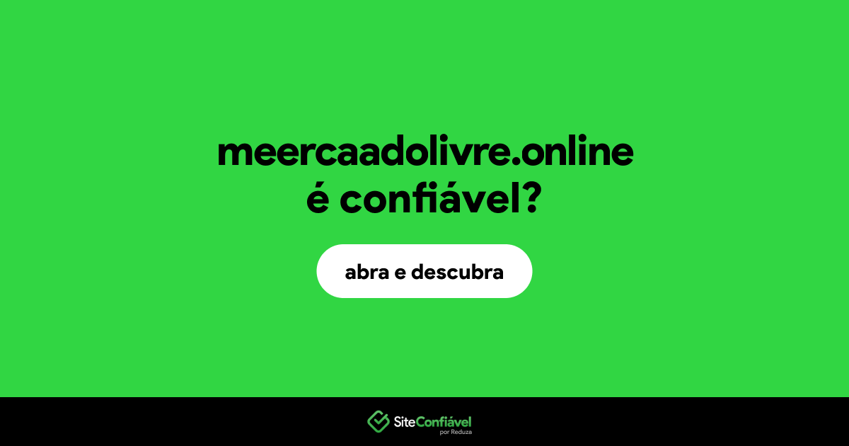 O site meercaadolivre.online é confiável?