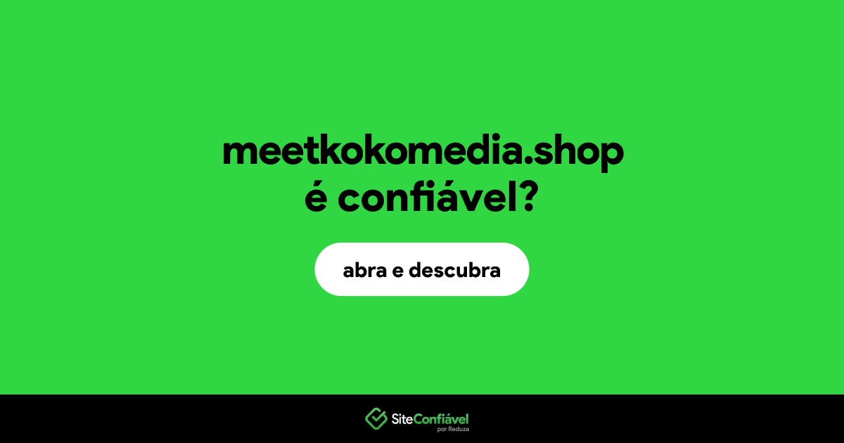 O site meetkokomedia.shop é confiável?