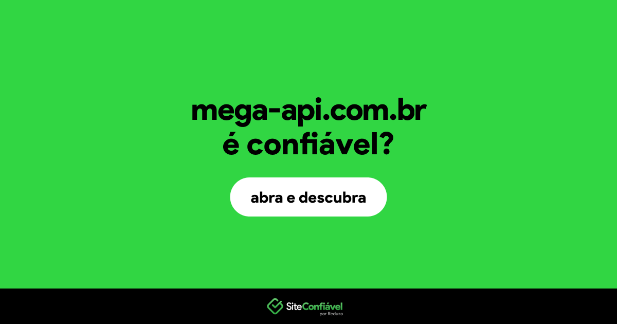 O site mega-api.com.br é confiável?
