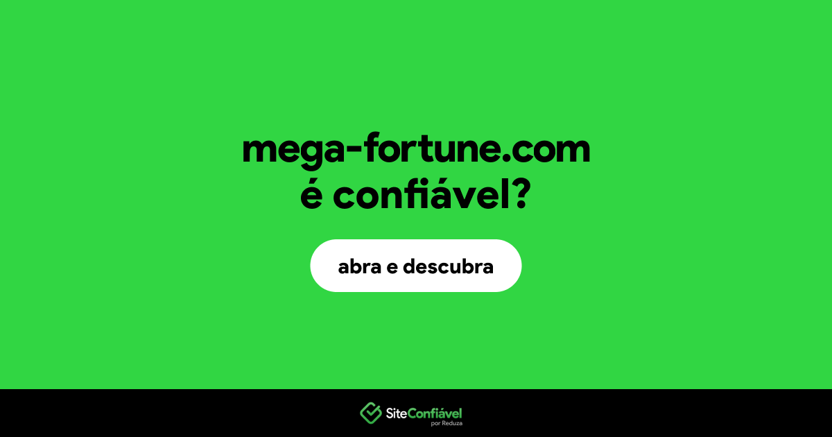 O site mega-fortune.com é confiável?
