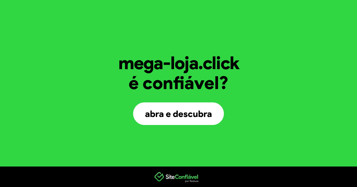O site mega-loja.click é confiável?