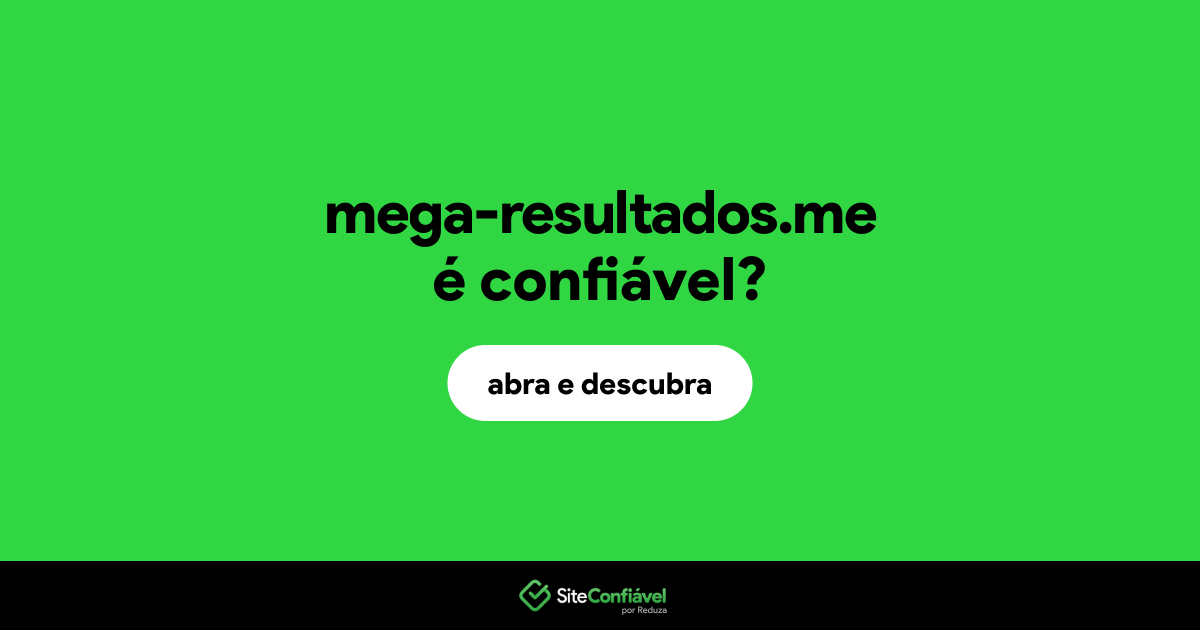 O site mega-resultados.me é confiável?