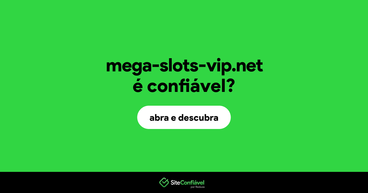 O site mega-slots-vip.net é confiável?