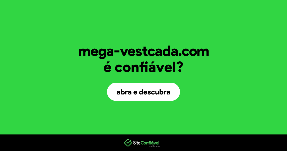 O site mega-vestcada.com é confiável?