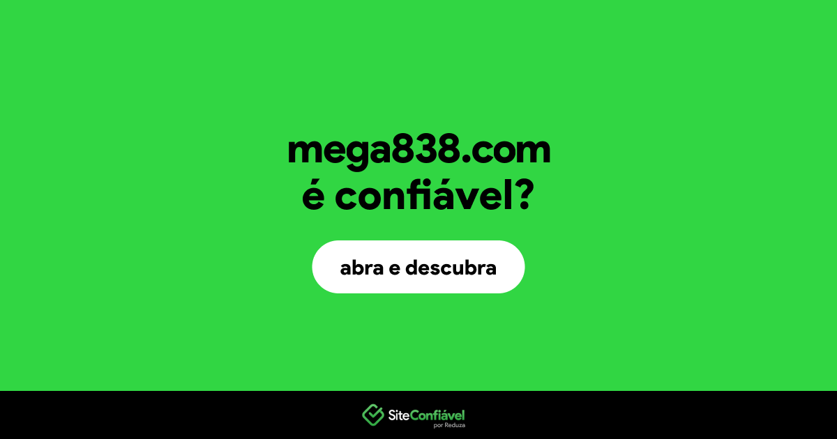 O site mega838.com é confiável?