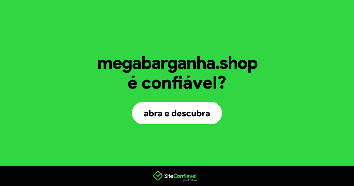 O site megabarganha.shop é confiável?