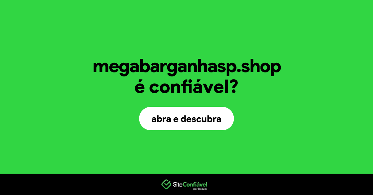 O site megabarganhasp.shop é confiável?