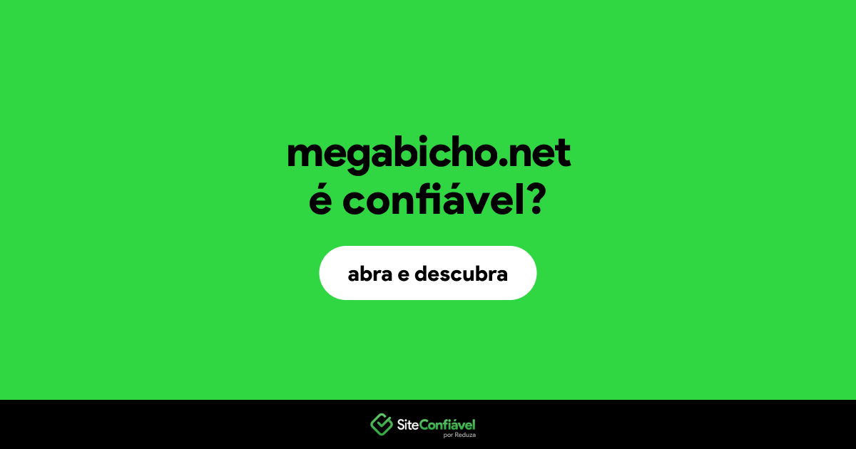 O site megabicho.net é confiável?