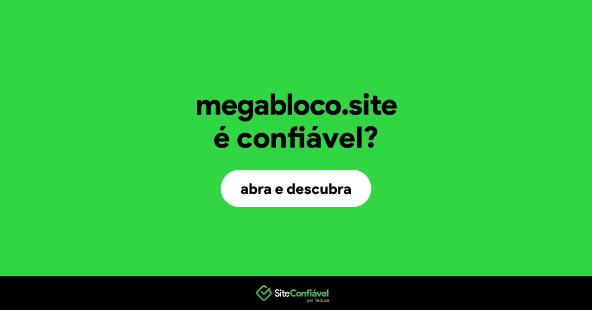 O site megabloco.site é confiável?