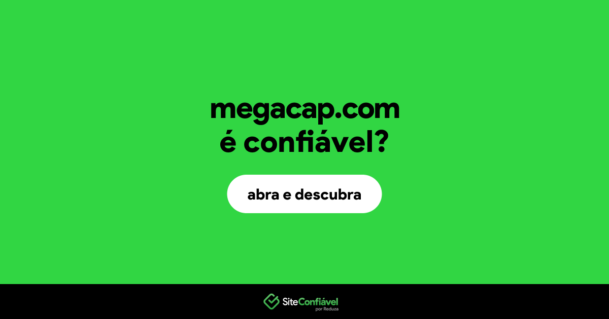 O site megacap.com é confiável?
