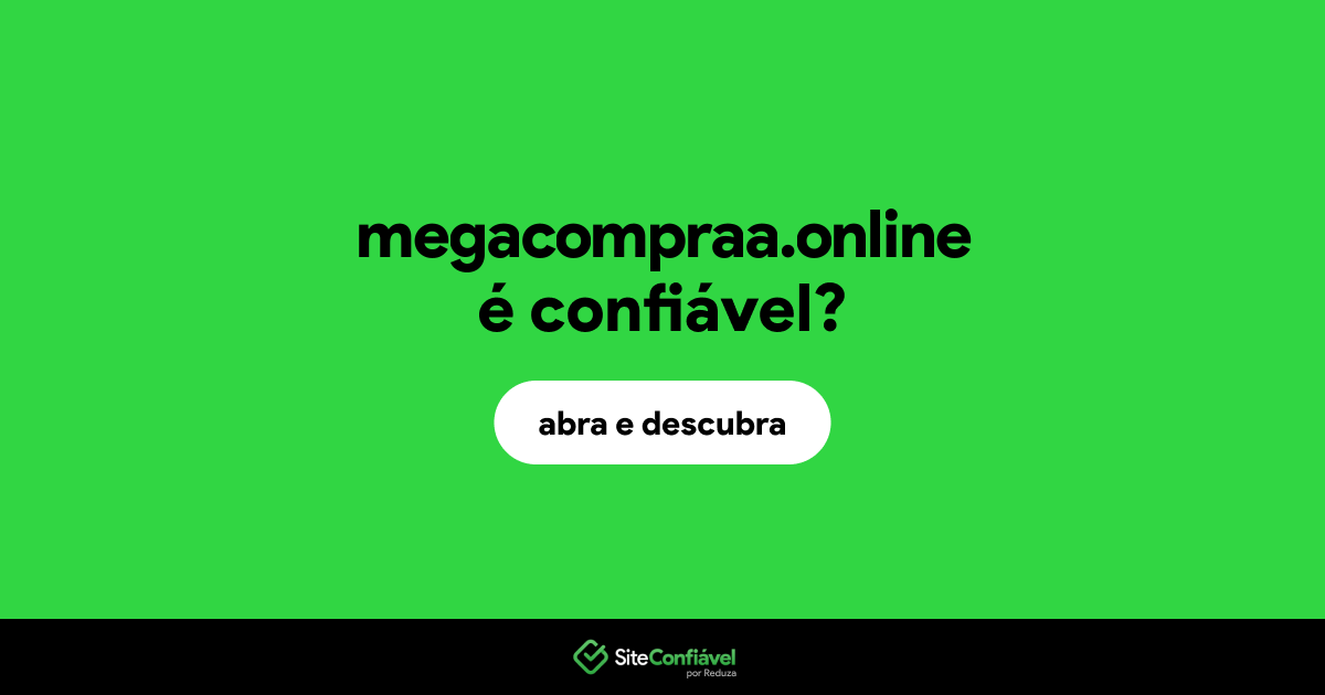 O site megacompraa.online é confiável?