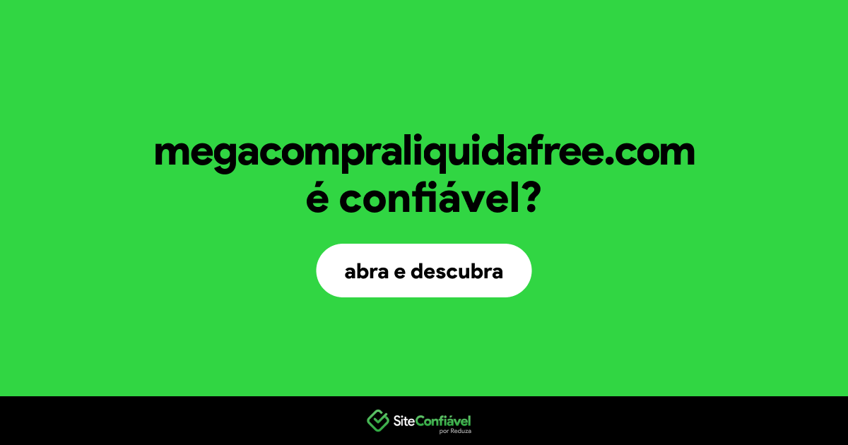 O site megacompraliquidafree.com é confiável?