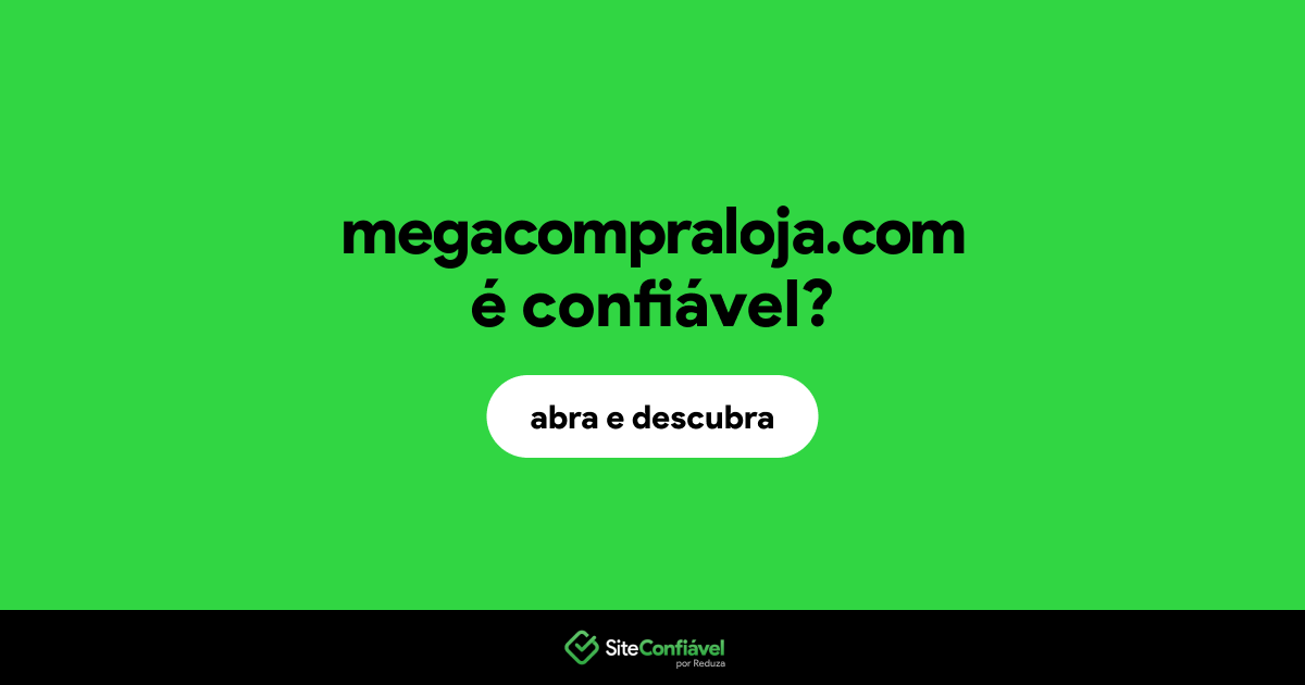 O site megacompraloja.com é confiável?