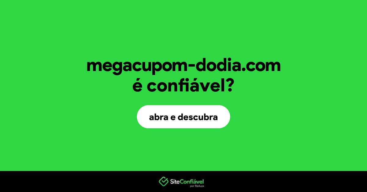 O site megacupom-dodia.com é confiável?