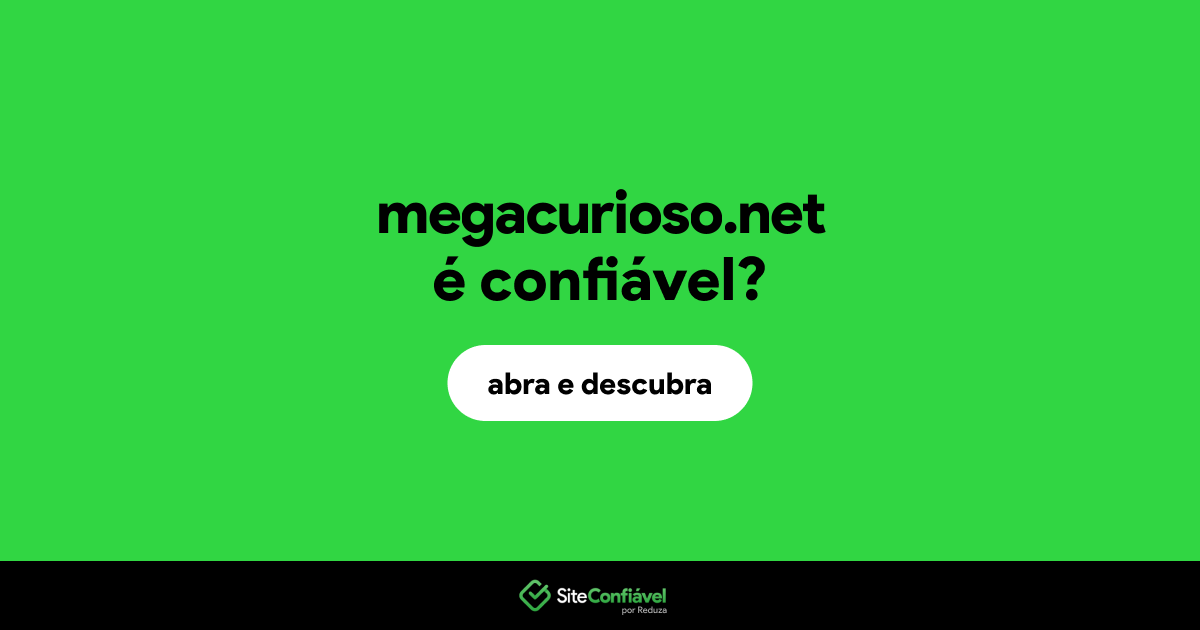 O site megacurioso.net é confiável?