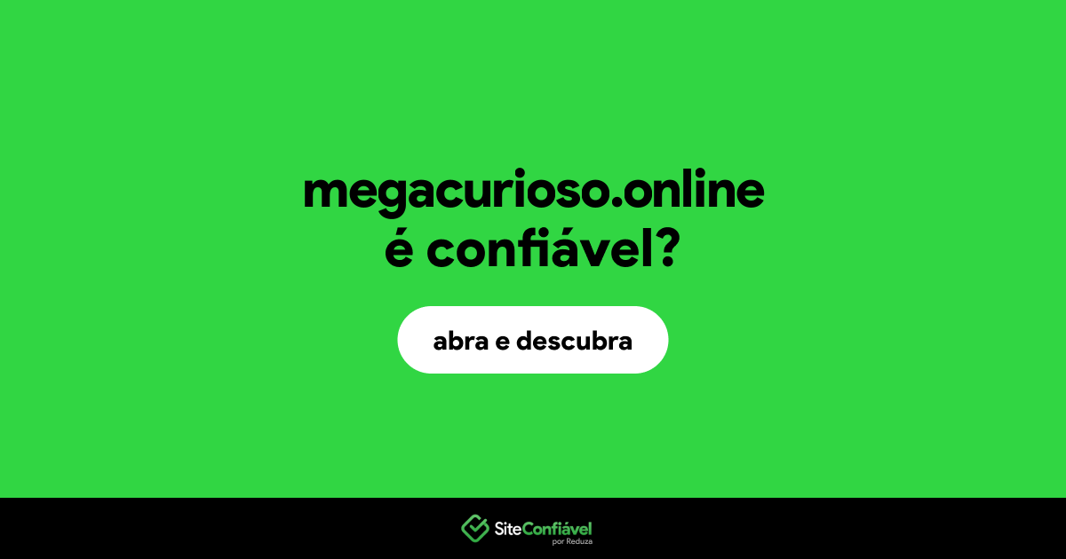 O site megacurioso.online é confiável?