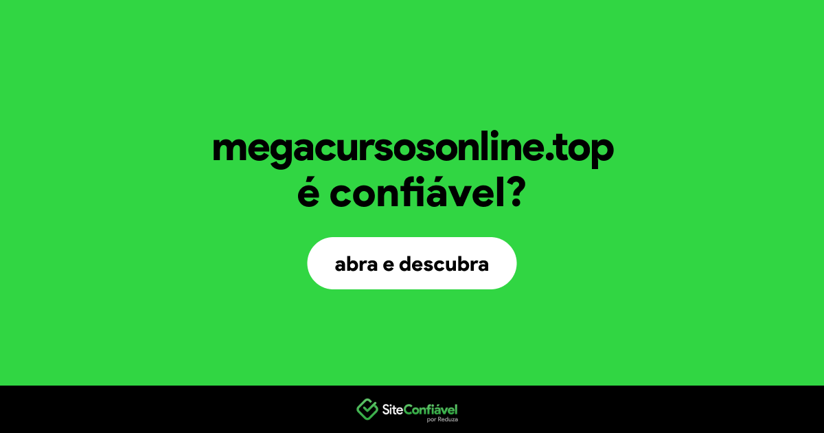 O site megacursosonline.top é confiável?
