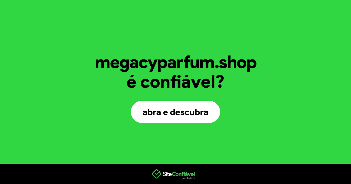 O site megacyparfum.shop é confiável?