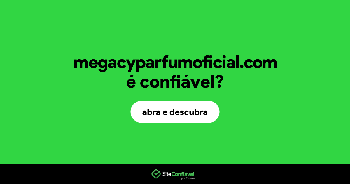 O site megacyparfumoficial.com é confiável?