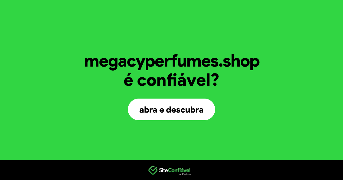 O site megacyperfumes.shop é confiável?