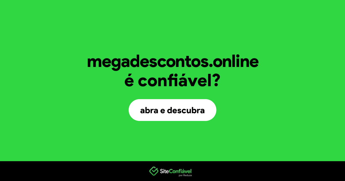 O site megadescontos.online é confiável?