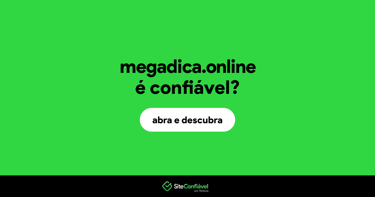 O site megadica.online é confiável?