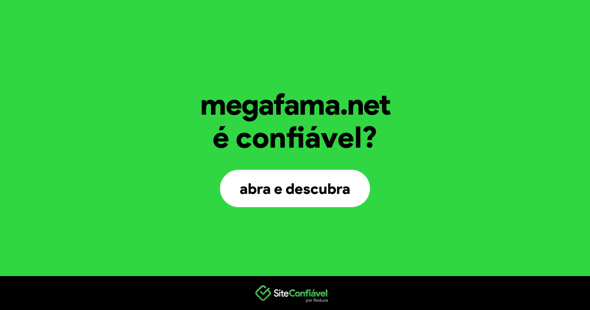 O site megafama.net é confiável?