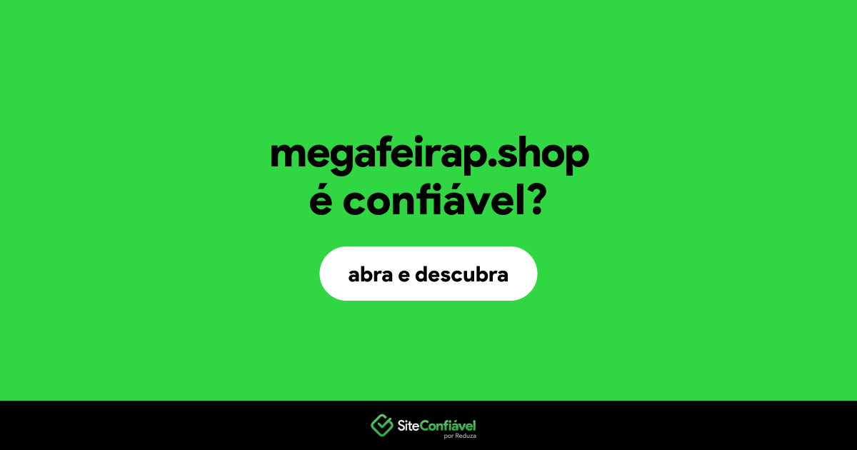 O site megafeirap.shop é confiável?