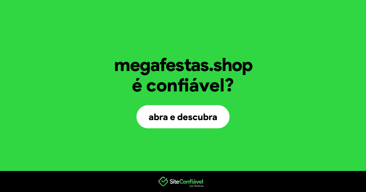 O site megafestas.shop é confiável?