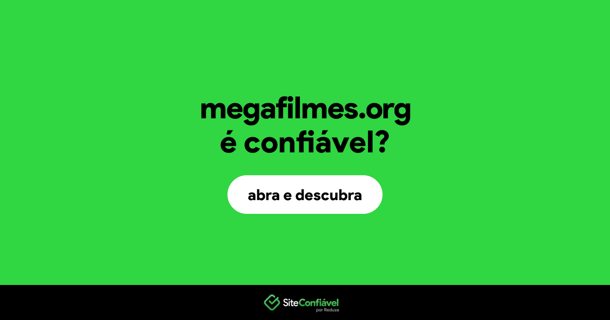 O site megafilmes.org é confiável?
