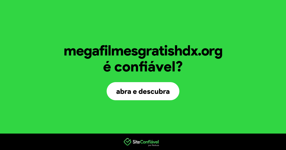 O site megafilmesgratishdx.org é confiável?