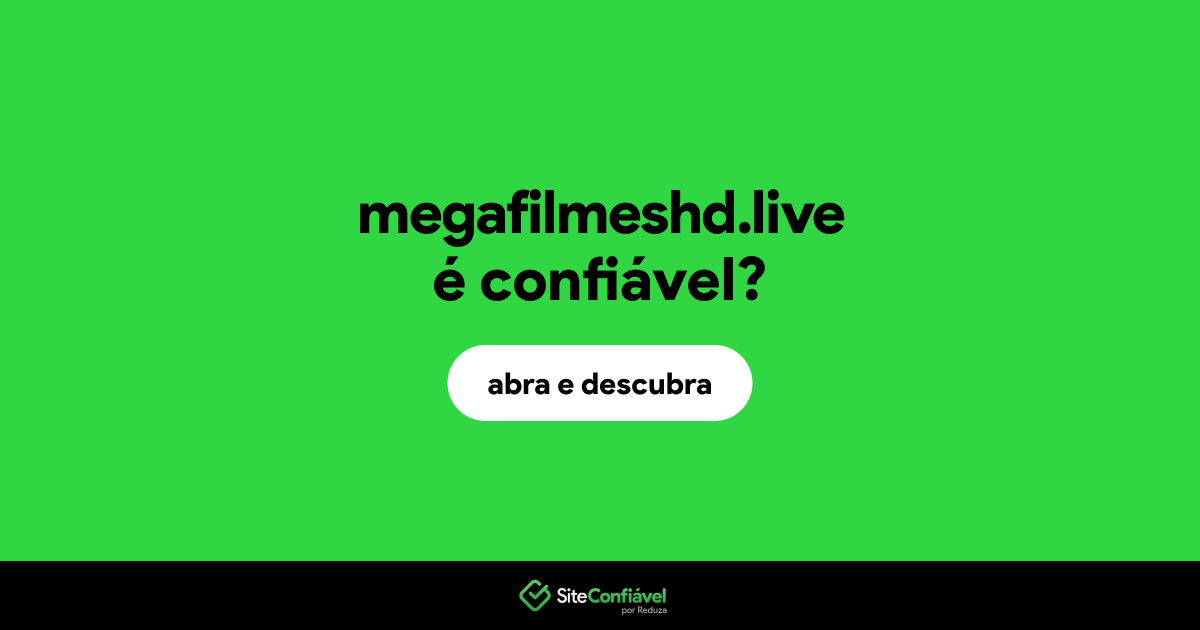 O site megafilmeshd.live é confiável?