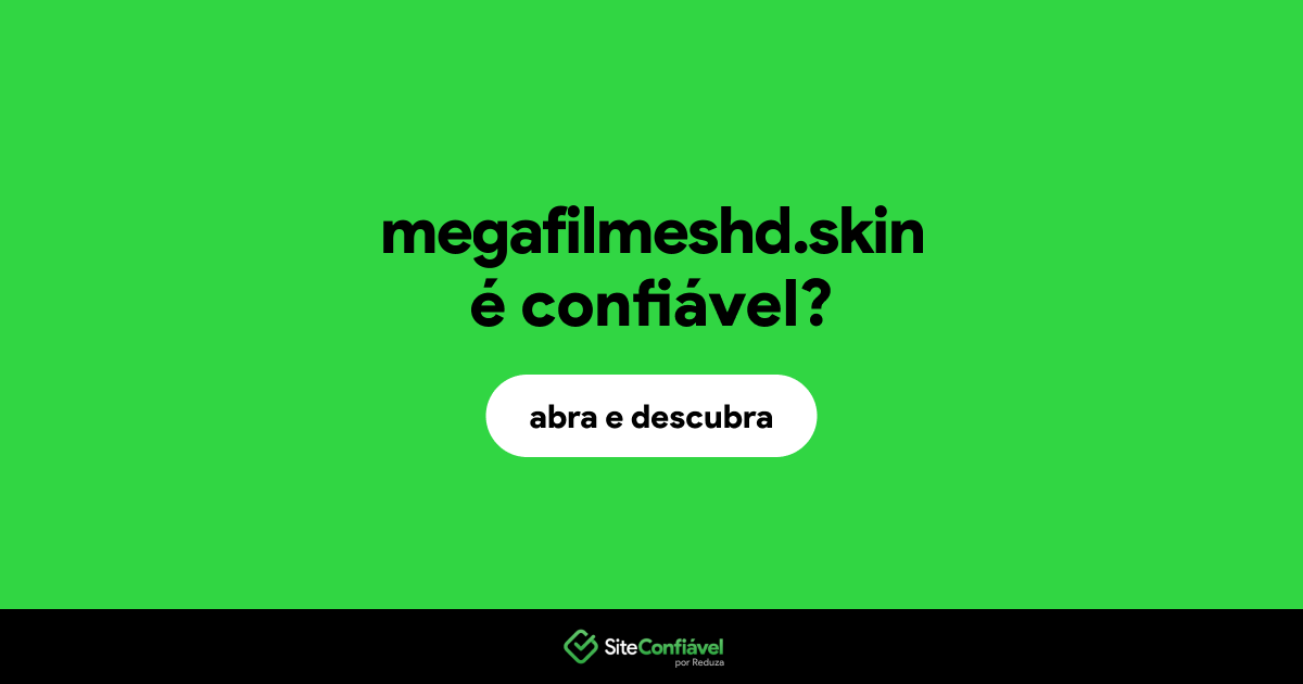 O site megafilmeshd.skin é confiável?