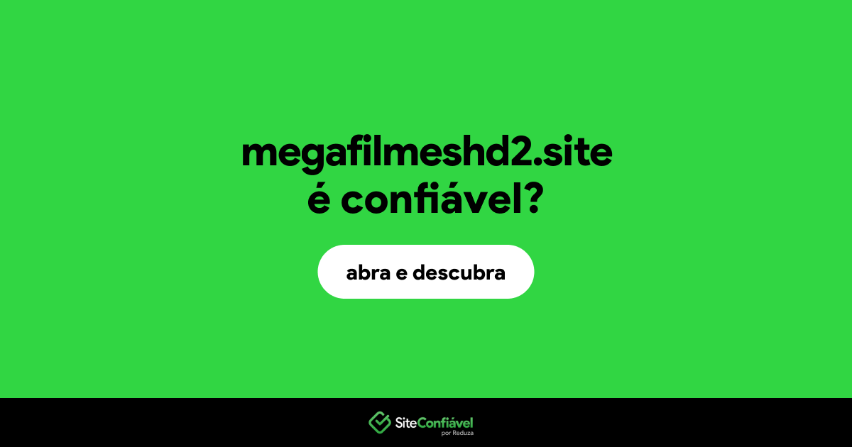 O site megafilmeshd2.site é confiável?