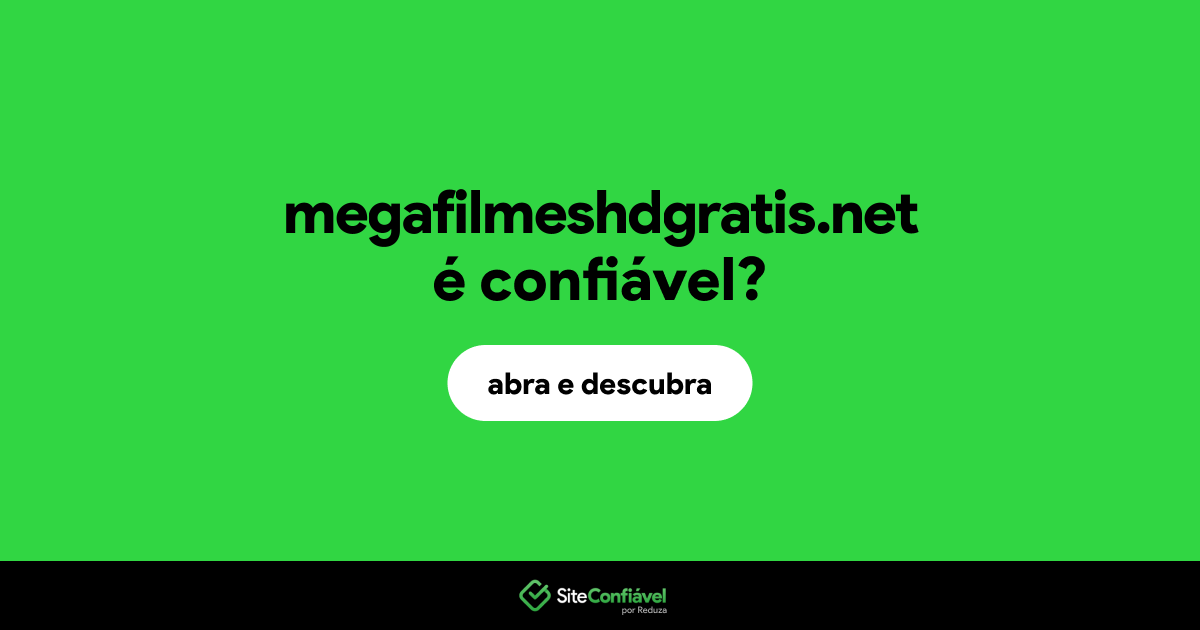O site megafilmeshdgratis.net é confiável?