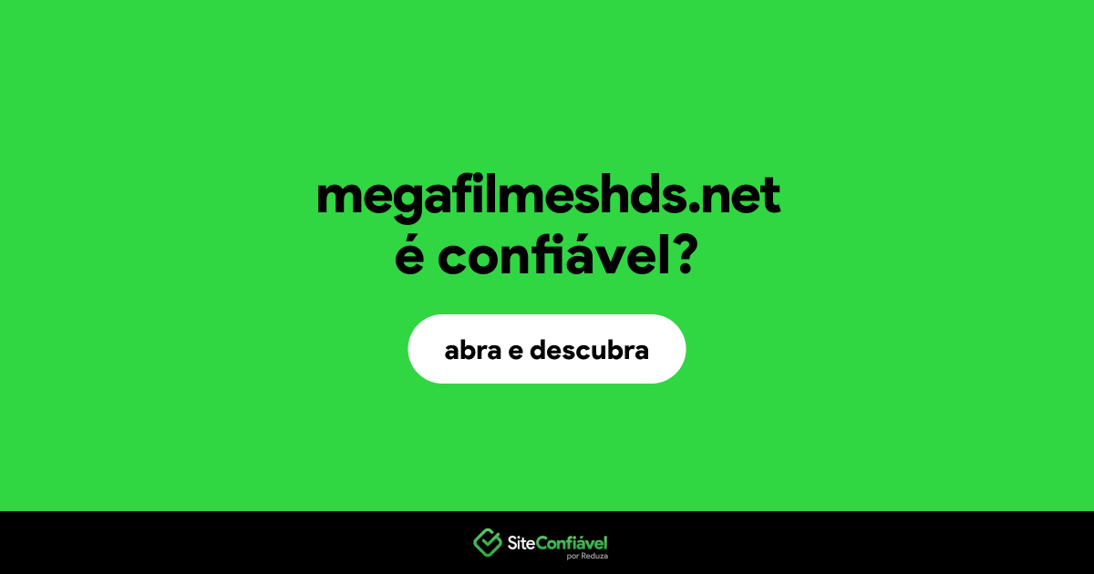 O site megafilmeshds.net é confiável?