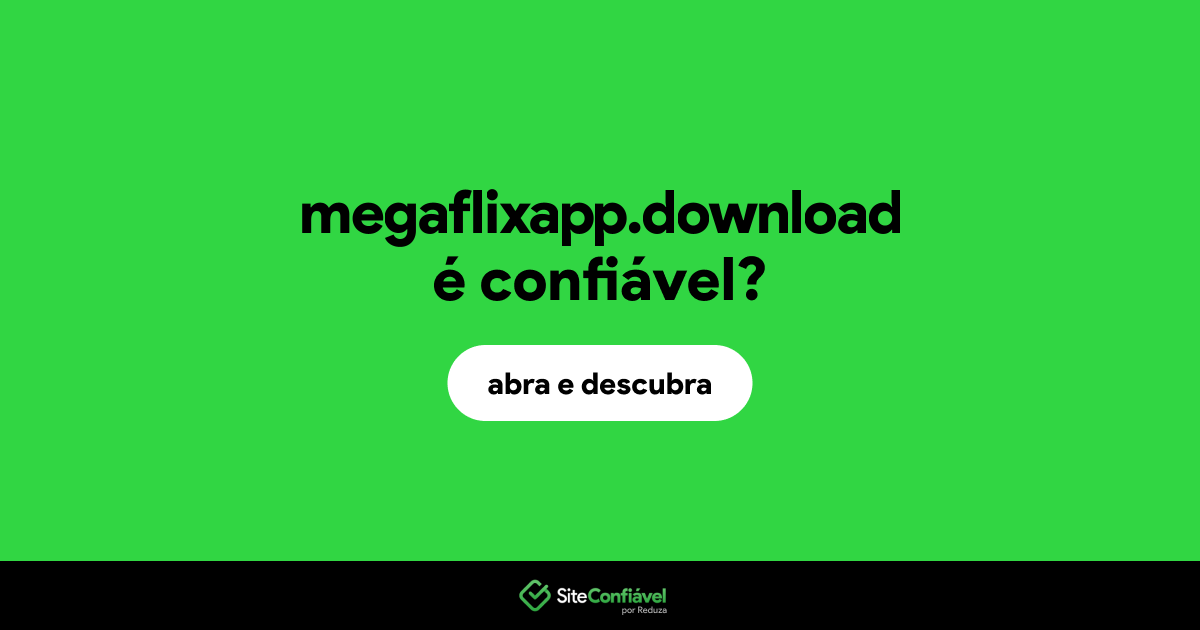 O site megaflixapp.download é confiável?