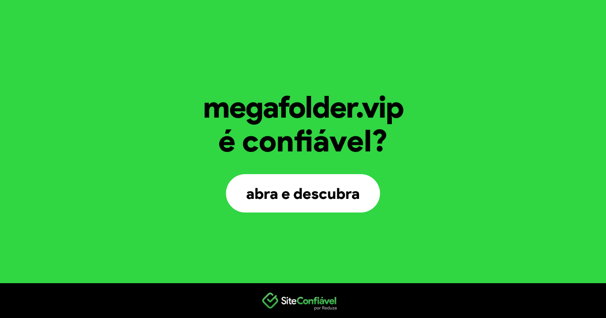 O site megafolder.vip é confiável?