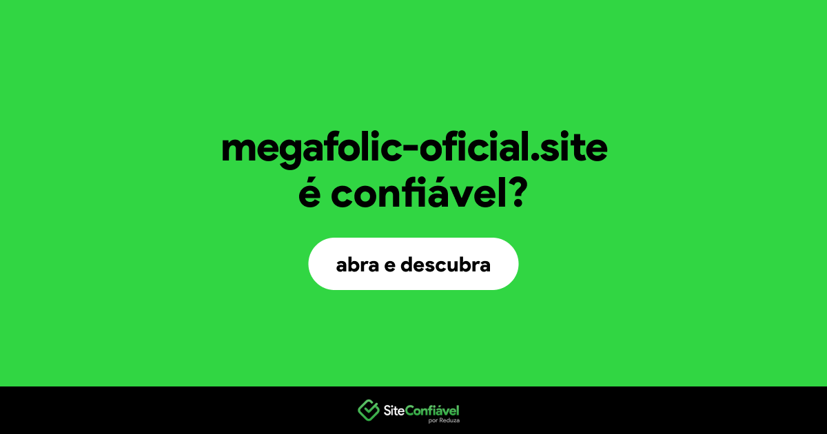 O site megafolic-oficial.site é confiável?