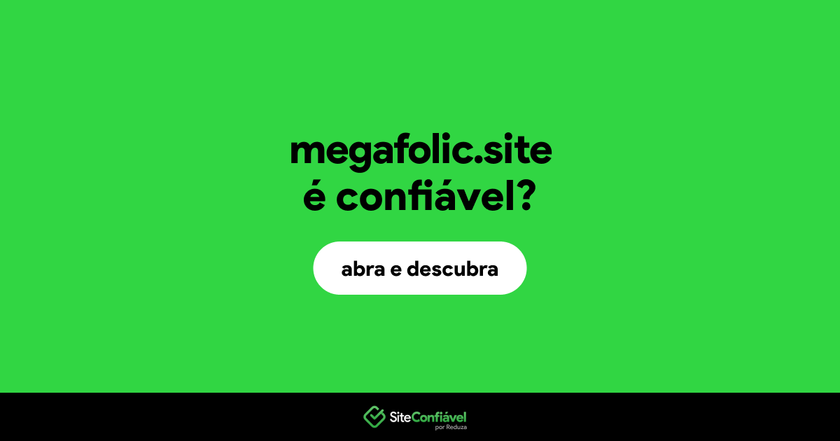 O site megafolic.site é confiável?