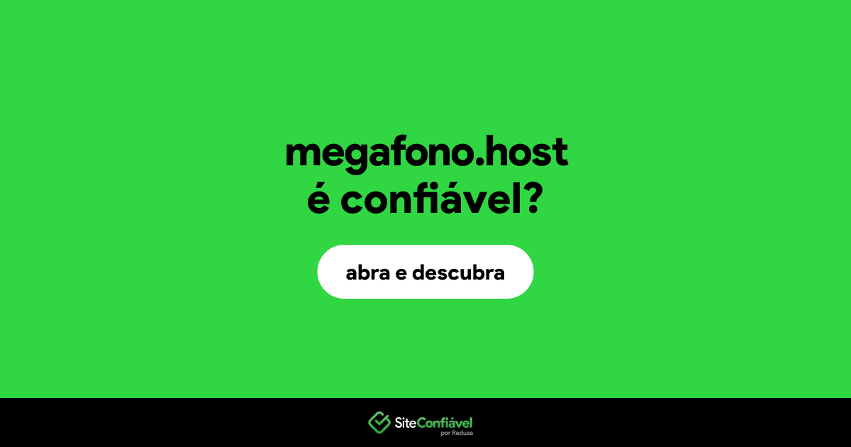 O site megafono.host é confiável?