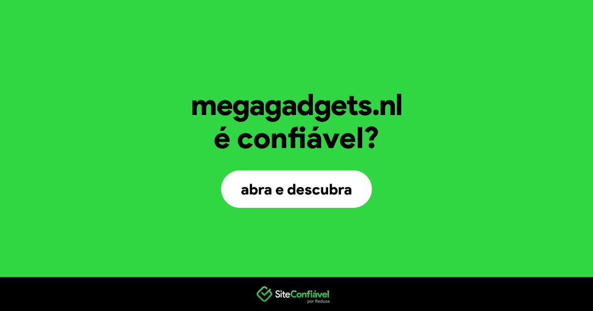 O site megagadgets.nl é confiável?