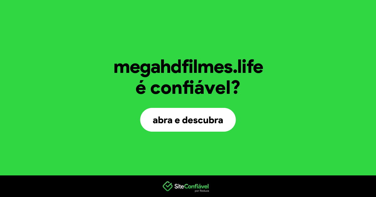O site megahdfilmes.life é confiável?