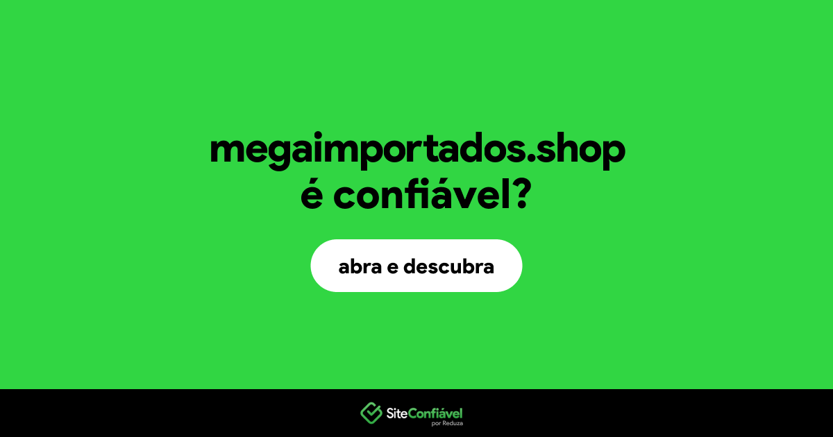 O site megaimportados.shop é confiável?