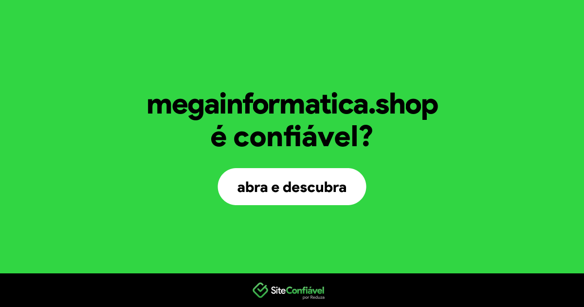 O site megainformatica.shop é confiável?